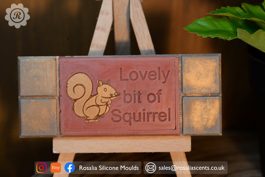 "Lovely bit of Squirrel" Snap Bar Mould